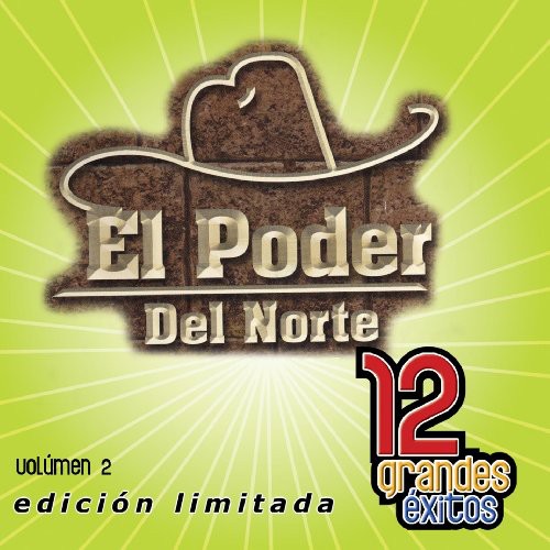 Poder Del Norte - Vol. 2-12 Grandes Exitos