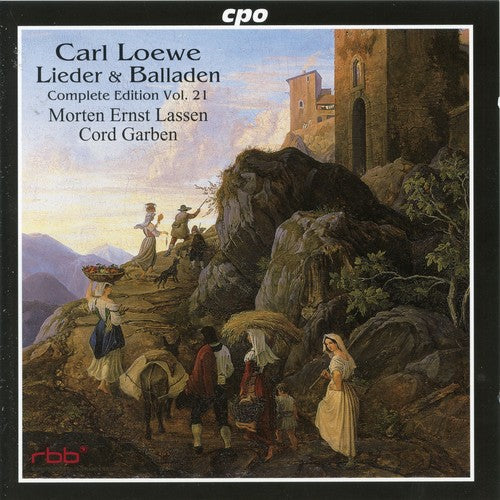 Loewe/ Lassen/ Garben - Lieder & Balladen: Complete Edition 21