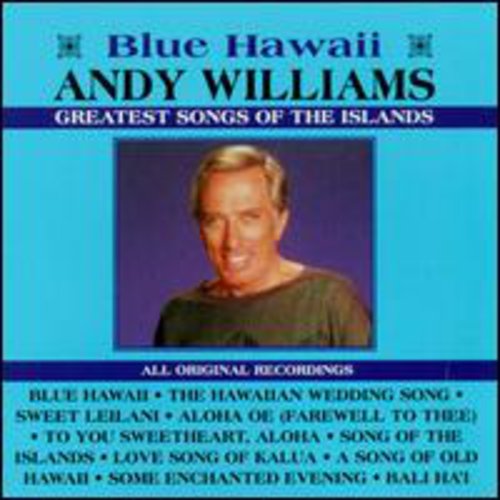 Andy Williams - Greatest Songs of the Islands