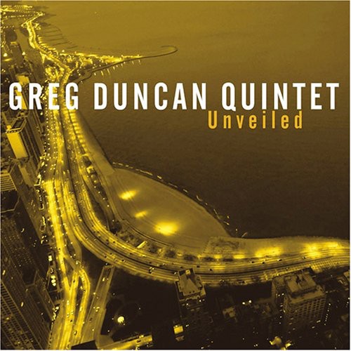 Greg Duncan Quintet - Unveiled