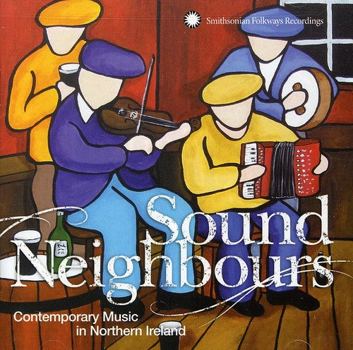 Various Artists - Sound Neighbours: Contemporary Music In Northern Ireland