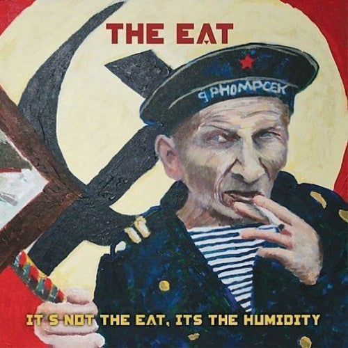 Eat - It's Not The Eat, It's The Humidity