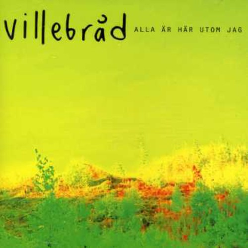 Villebrad - Alla Ar Har Utom Jag