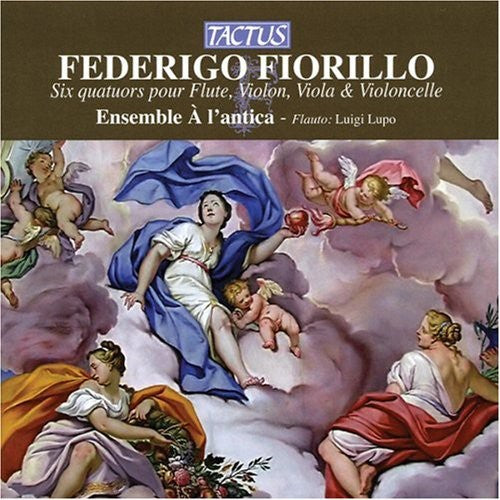 Fiorillo/ Ensemble a L'Antica/ Lupo - Six Quartets for Flute Violin & Viola & Cello
