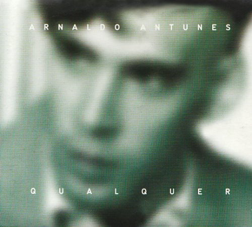 Arnaldo Antunes - Qualquer