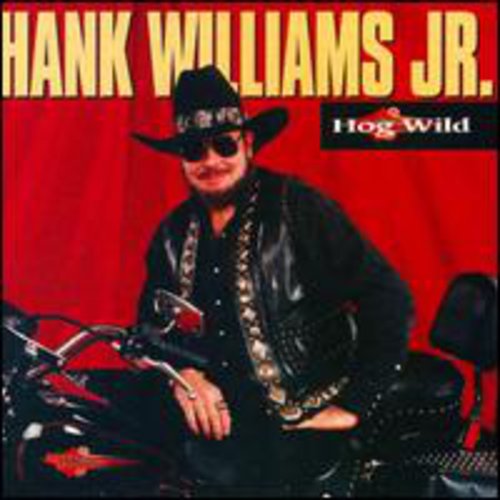 Hank Williams Jr. - Hog Wild