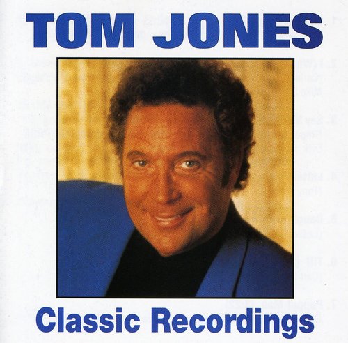 Tom Jones - Classic Recordings Tom Jones