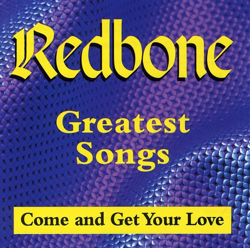 Redbone - Greatest Songs: Come & Get Your Love