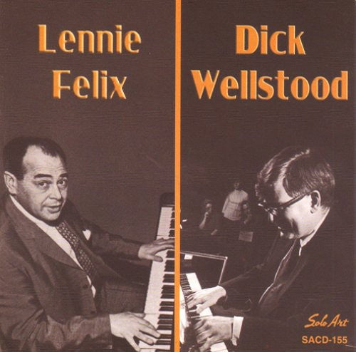 Lennie Felix / Dick Wellstood - Lennie Felix and Dick Wellstood