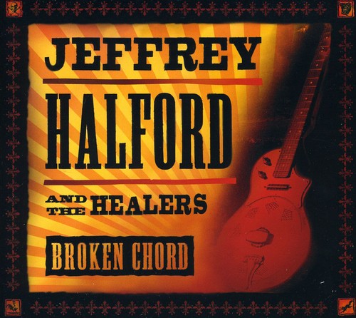 Jeffrey Halford & the Healers - Broken Chord