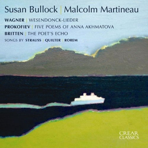 Wagner/ Prokofiev/ Britten/ Bullock/ Martineau - Wesendonck Lieder / 5 Poems of Anna / Poet's Echo