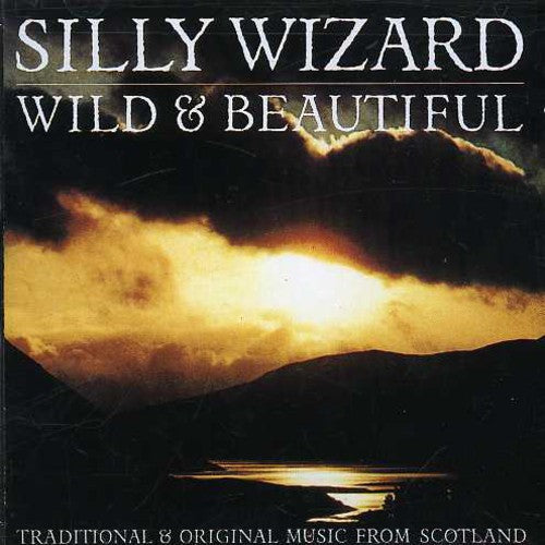 Silly Wizard - Wild & Beaitiful