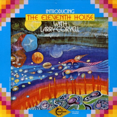 Larry Coryell Eleventh - Introducing Eleventh House with Larry Coryell