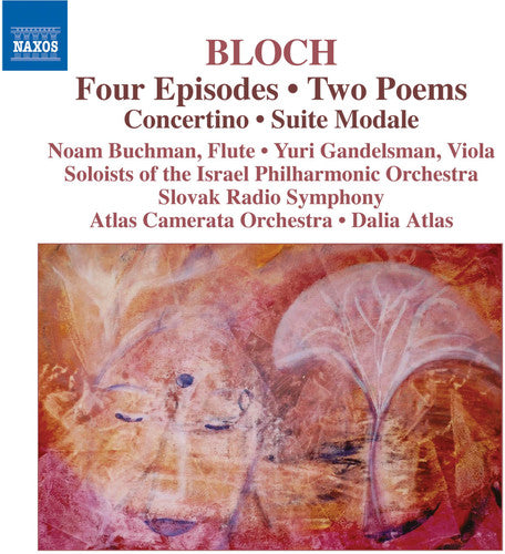 Bloch/ Buchman/ Gandelsman/ Atlas Camerata Orch - 4 Episodes Concertino Suite Modale