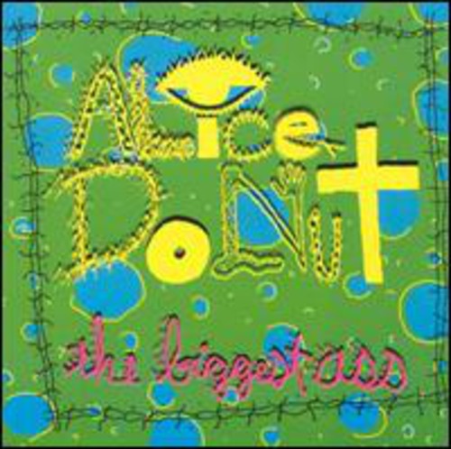 Alice Donut - Biggest Ass