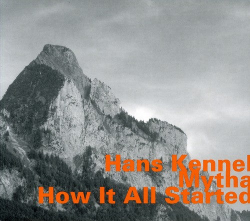 Hans Kennel - Mytha-How It All Started