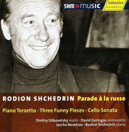 Shchedrin/ Sitkovetsky/ Garingas/ Nemtsov - Parade a la Russe
