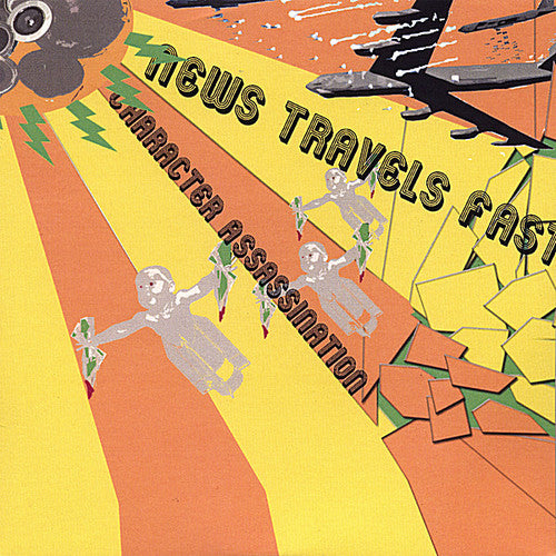 News Travels Fast - Character Assassination