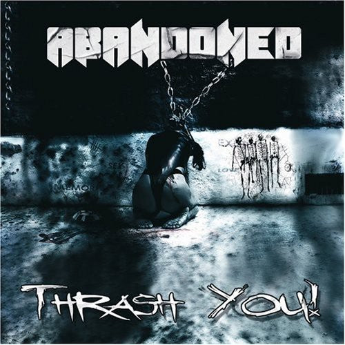 Abandoned - Thrash You