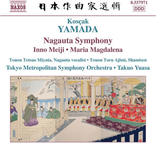 Yamada/ Tokyo Metropolitan So/ Yuasa - Nagauta Symphony / Meiji Symphony / Maria Magdalen