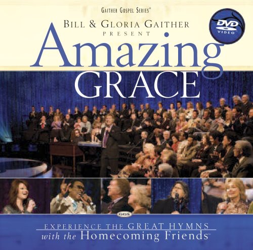 Bill Gaither & Gloria/ Homecoming Friends - Amazing Grace