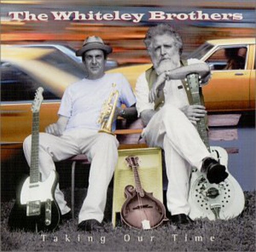 The Whiteley Brothers - Taking Our Time