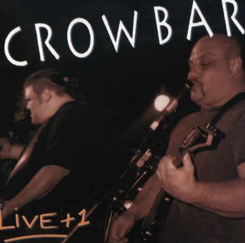 Crowbar - Live + 1