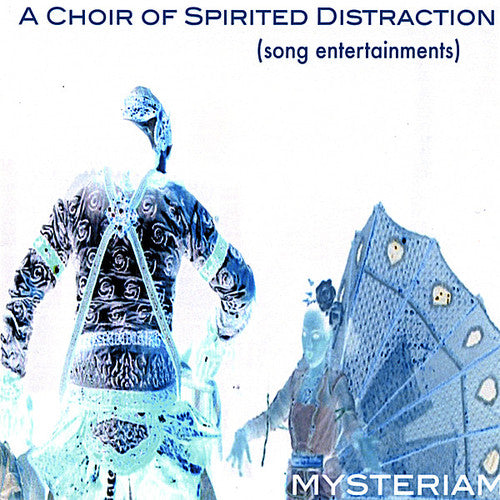 Mysteriam - A Choir Of Spirited Distraction