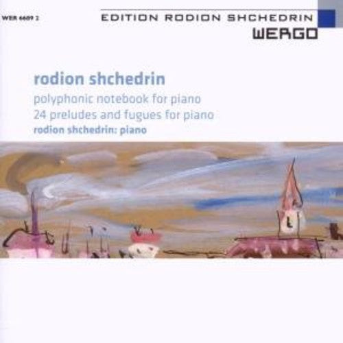 Rodion Shchedrin - Shchedrin: Polyphonic Notebook