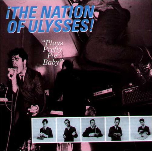 Nation of Ulysses - Plays Pretty for Baby