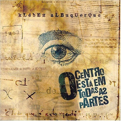 Kleber Albuquerque - O Centro Esta Em Todas As Partes