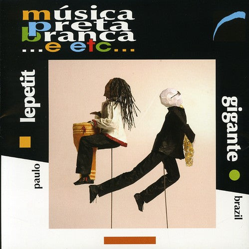 Paulo Lepetit / Gigante Brasil - Musica Preta Branca