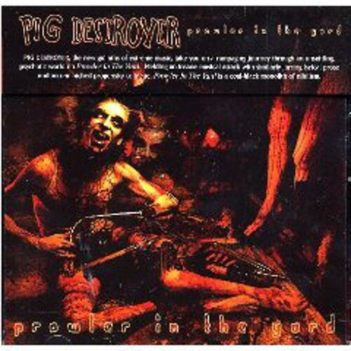 Pig Destroyer - Prowler in the Yard