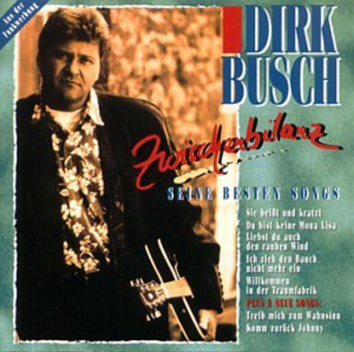 Dirk Busch - Zwischenbilanz (Seine Besten Songs)