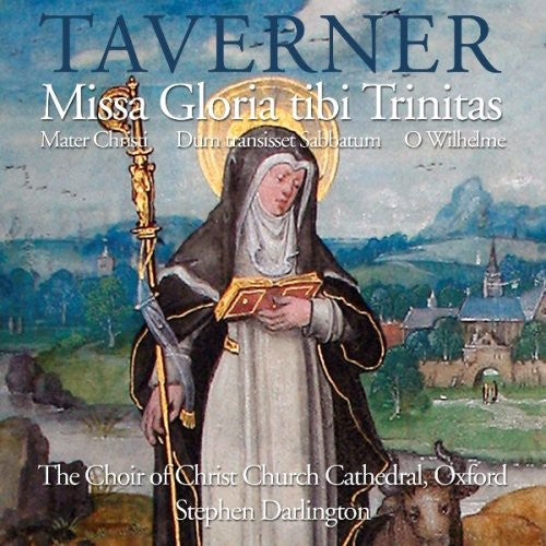 Taverner/ Christ Church Choir/ Darlington - Missa Gloria Tibi Trintas / Mater Christi