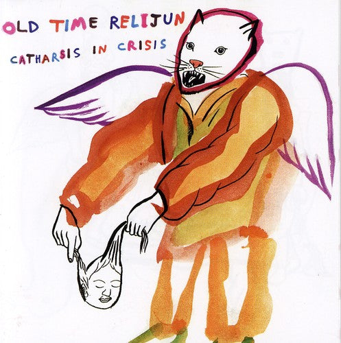 Old Time Relijun - Catharsis in Crisis