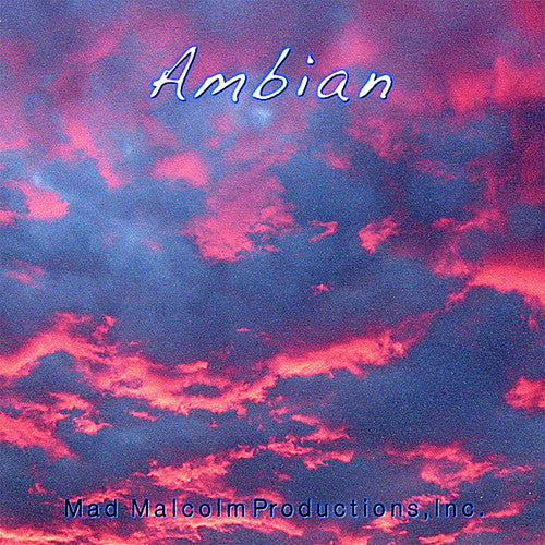 Mad Malcolm Productions Inc - Ambian