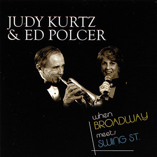 Judy Kurtz / Ed Polcer - When Broadway Meets Swing Street