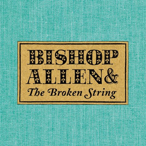 Bishop Allen - The Broken String