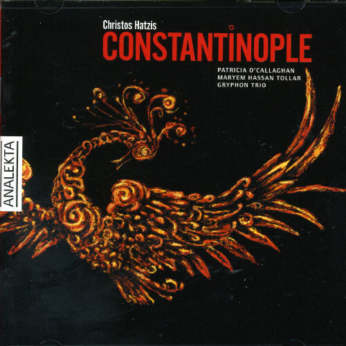 Hatzis/ O'Callaghan/ Tollar Gryphon Trio - Constantinople