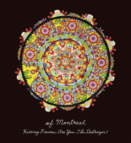 Of Montreal - Hissing Fauna, Are You The Destroyer?