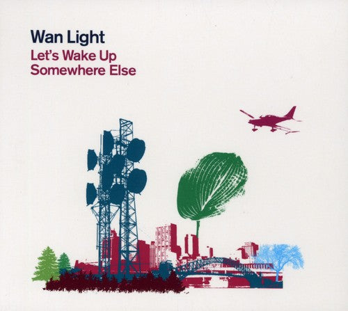 Wan Light - Lets Wake Up Somewhere Else