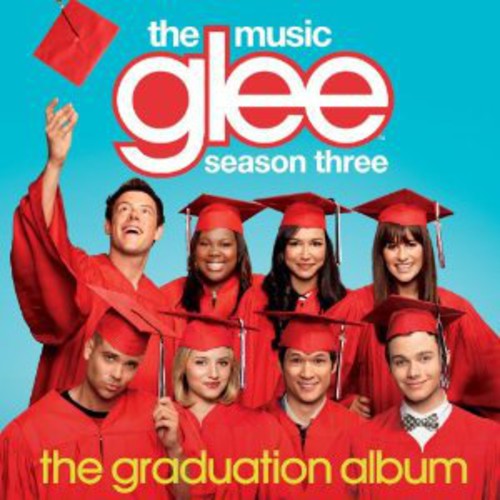 Glee Cast - Glee: The Music: Season Three: The Graduation Album