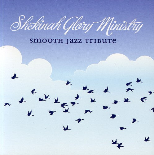 Smooth Jazz Tribute - Smooth Jazz tribute to Shekinah Glory Ministry