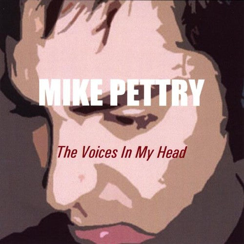 Mike Pettry - The Voices In My Head