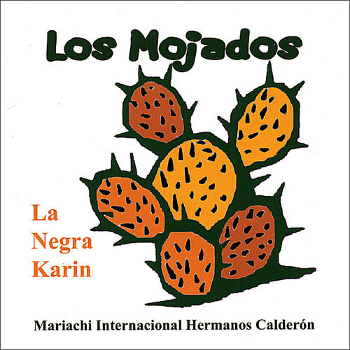 La Negra Karin/ Mariachi Hermanos Calderon - Los Mojados