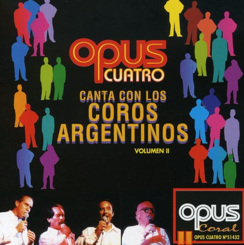 Opus Cuatro - Canta Con los Coros Argentinos