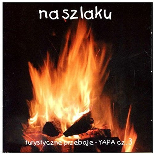 Na Szlaku: Turystyczne Przeboje Yapa 3/ Various - Na Szlaku: Turystyczne Przeboje Yapa 3 / Various