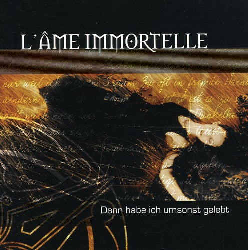 L'Ame Immortelle - Dann Habe Ich Umsonst Gelebt