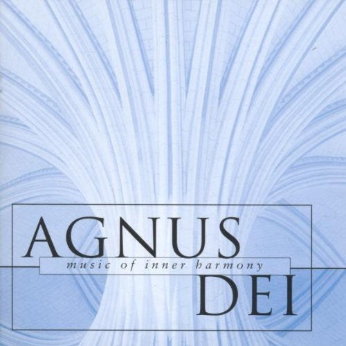 Choir of New College/ Higginbottom - Agnus Dei: Music of Inner Harmony